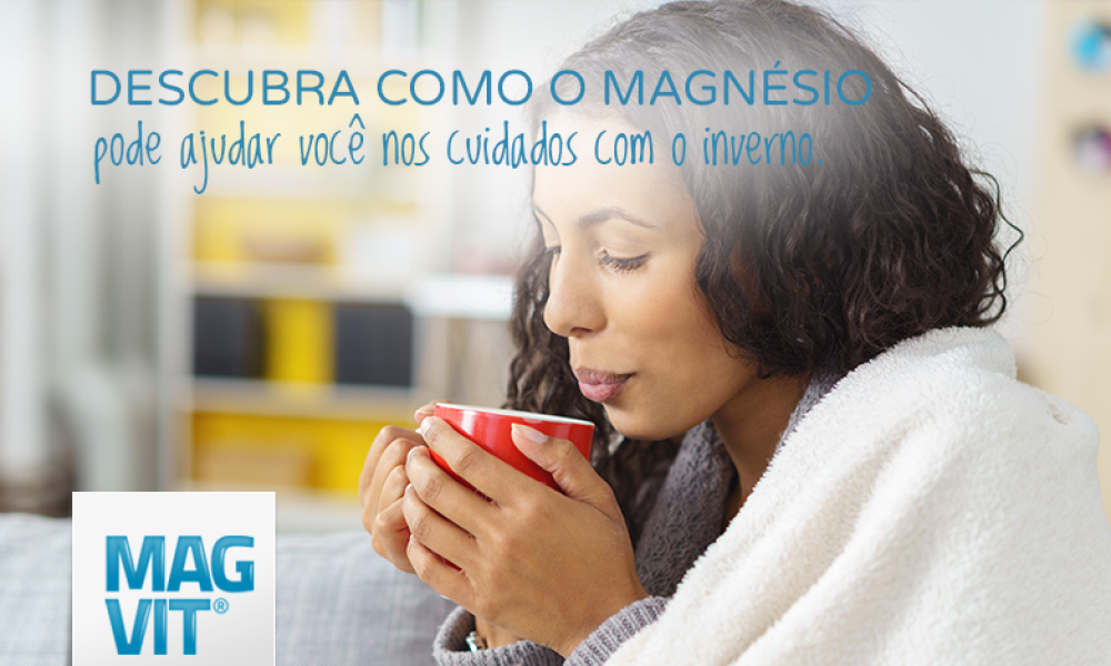 Descubra como o magnésio pode ajudar você nos cuidados com o inverno.